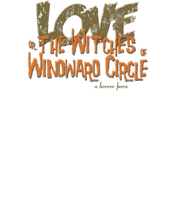 Love Or The Witches Of Windward Circle A Horror Farce Carlos Allende