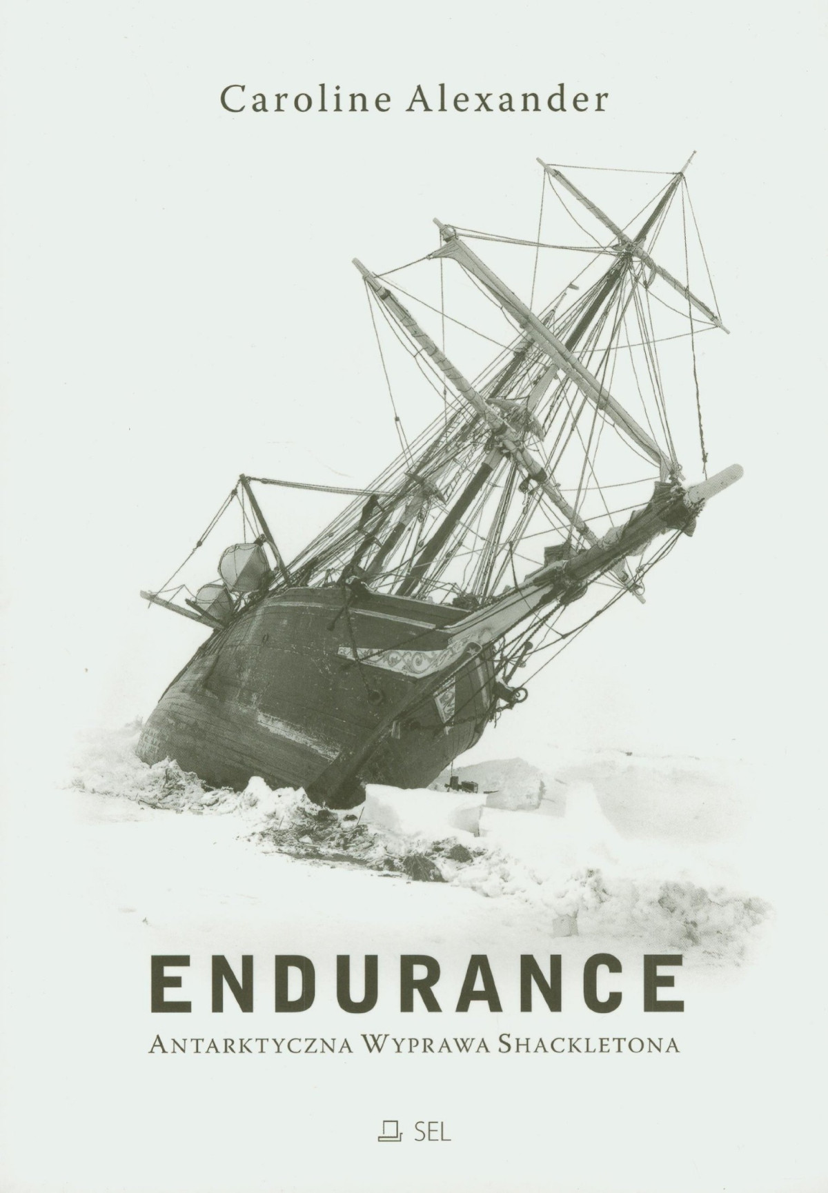 The Endurance Shackletons Legendary Antarctic Expedition Caroline Alexander Alexander