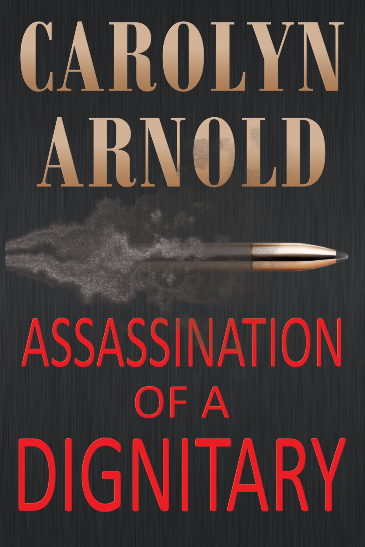 Assassination Of A Dignitary Carolyn Arnold Arnold Carolyn
