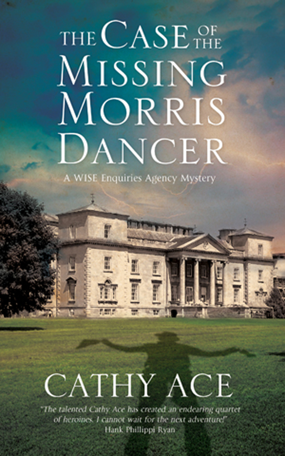 The Case Of The Missing Morris Dancer Wise Enquiries Agency 2 Cathy Ace