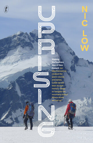 Uprising Walking The Southern Alps Of New Zealand Low Nic