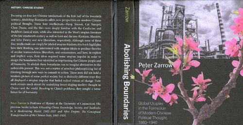 Abolishing Boundaries Global Utopias In The Formation Of Modern Chinese Political Thought 18801940 Suny Series In Chinese Philosophy And Culture Peter Zarrow