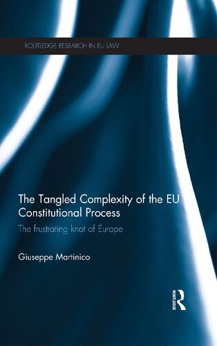 The Tangled Complexity Of The Eu Constitutional Process The Frustrating Knot Of Europe 1st Edition Giuseppe Martinico