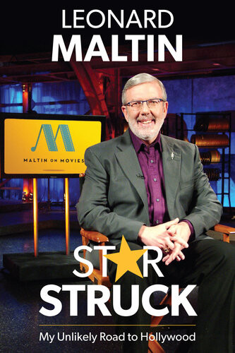 Starstruck My Unlikely Road To Hollywood Leonard Maltin