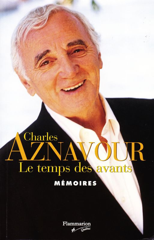 Le Temps Des Avants Mémoires Charles Aznavour Aznavour Charles