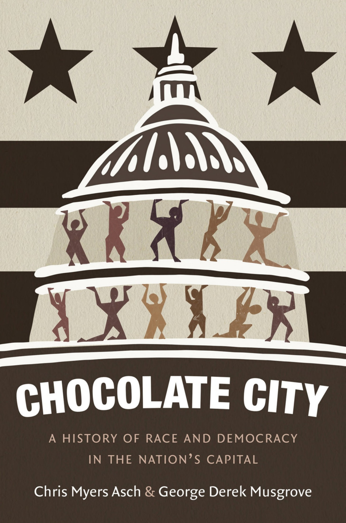 Chocolate City A History Of Race And Democracy In The Nations Capital Chris Myers Asch George Derek Musgrove Asch