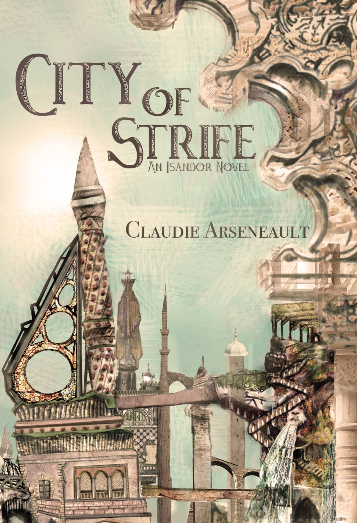 City Of Strife City Of Spires 1 1st Edition Claudie Arseneault