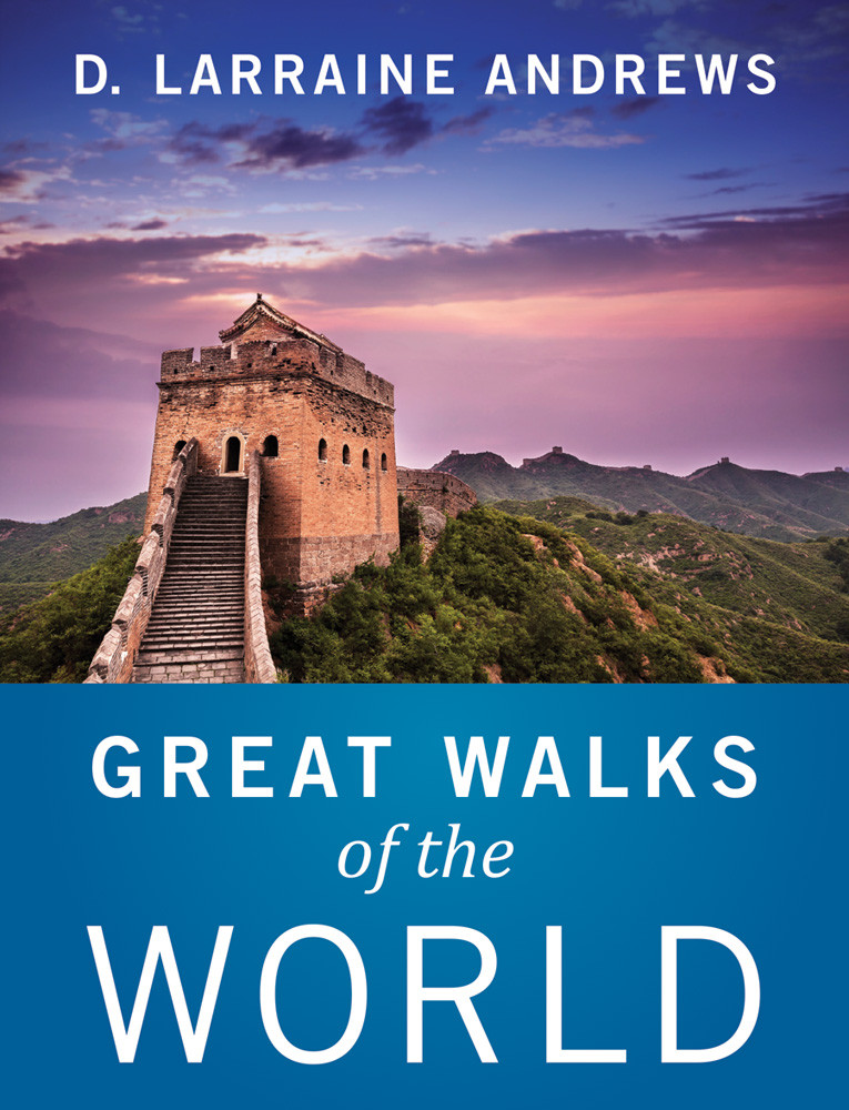 Great Walks Of The World 1st Edition D Larraine Andrews