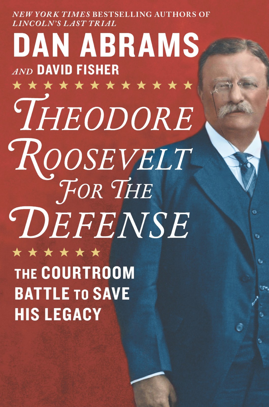 Theodore Roosevelt For The Defense Dan Abrams Abrams Dan