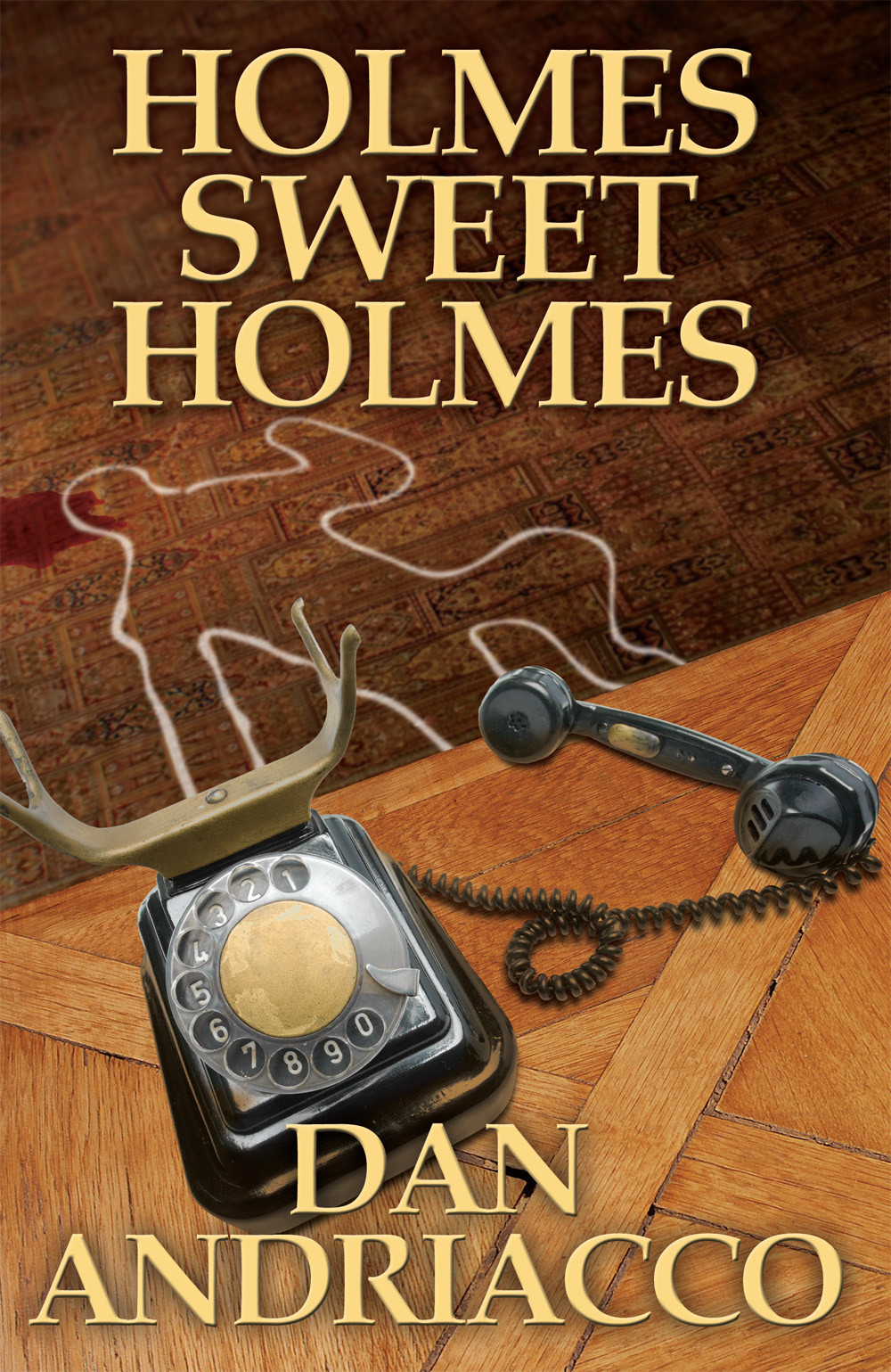 Holmes Sweet Holmes Dan Andriacco Andriacco Dan