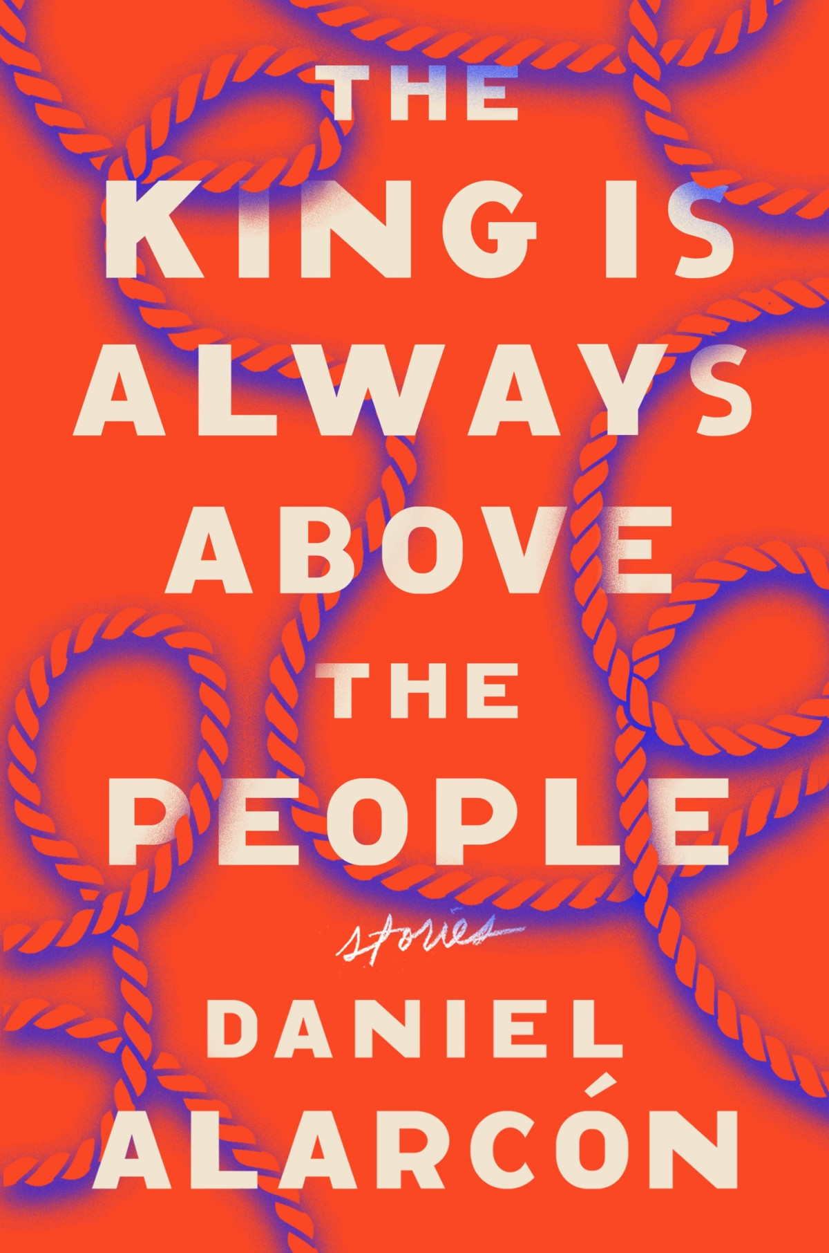 The King Is Always Above The People Daniel Alarcn Alarcn