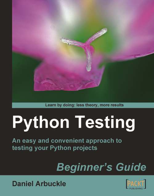 Python Testing Beginners Guide Daniel Arbuckle Arbuckle Daniel
