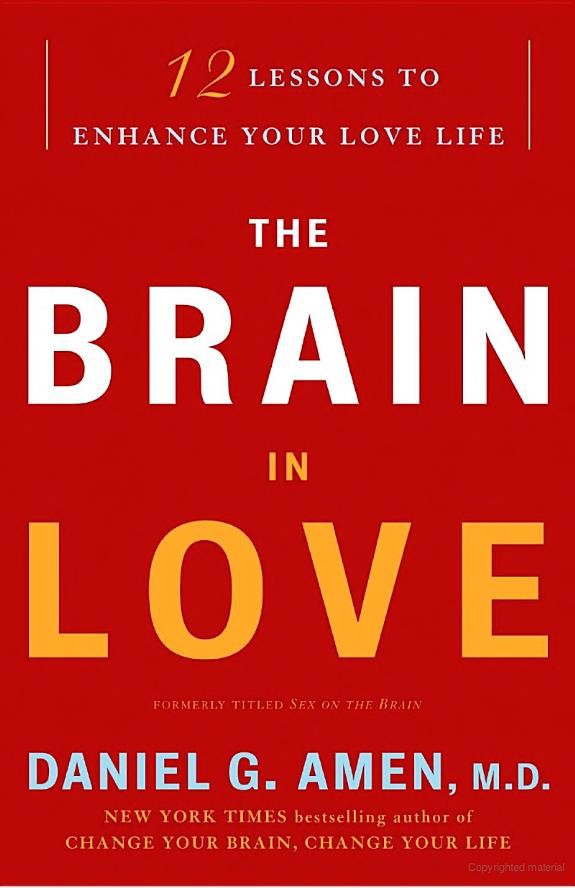 The Brain In Love 12 Lessons To Enhance Your Love Life Daniel G Amen Amen