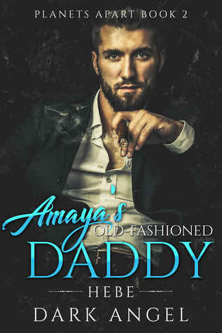 Amayas Old Fashioned Daddy Hebe Dark Angel Angel Dark