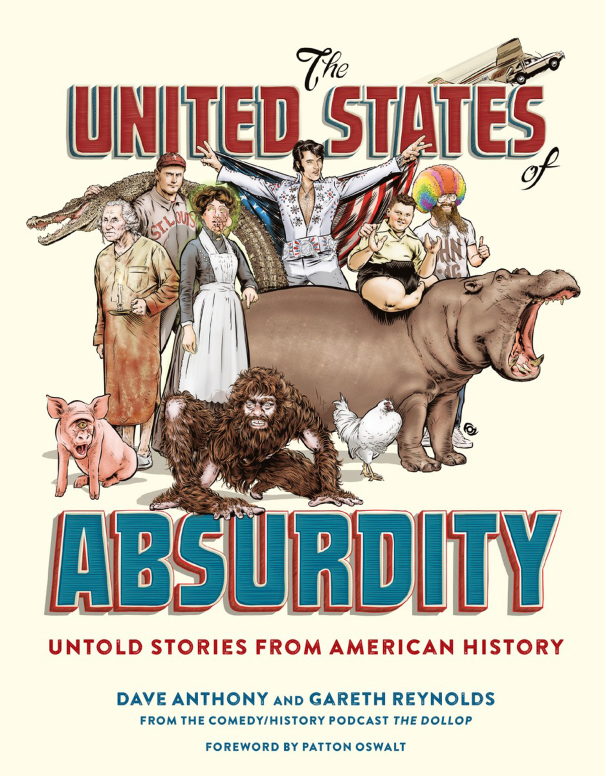 The United States Of Absurdity Untold Stories From American History Dave Anthony Anthony