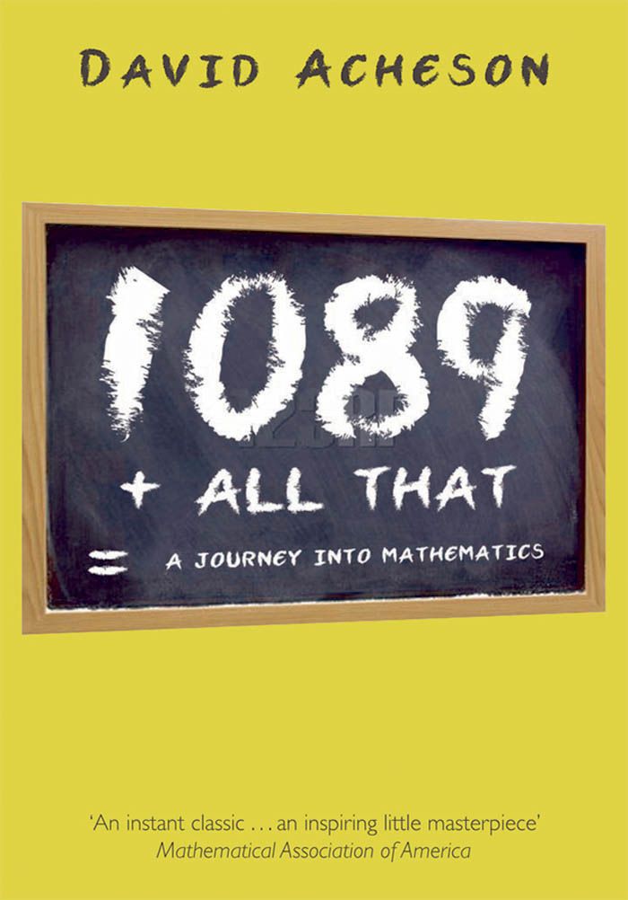 1089 And All That A Journey Into Mathematics David Acheson Acheson