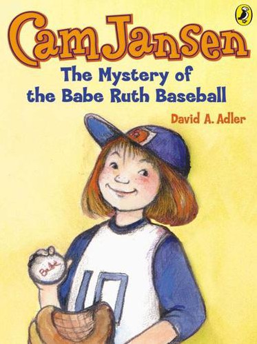 Cam Jansen The Mystery Of The Babe Ruth Baseball 6 The Mystery Of The Babe Ruth Baseball 6 David Adler Adler