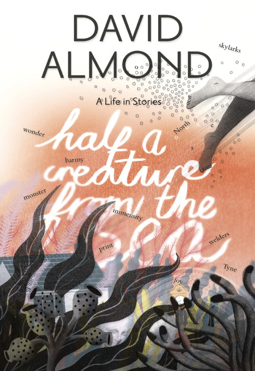 Half A Creature From The Sea David Almond Almond David