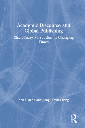 Academic Discourse And Global Publishing Disciplinary Persuasion In Changing Times 1st Edition Ken Hyland