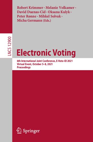 Electronic Voting 6th International Joint Conference Evoteid 2021 Virtual Event October 58 2021 Proceedings Lecture Notes In Computer Science 12900 1st Ed 2021 Robert Krimmer Editor