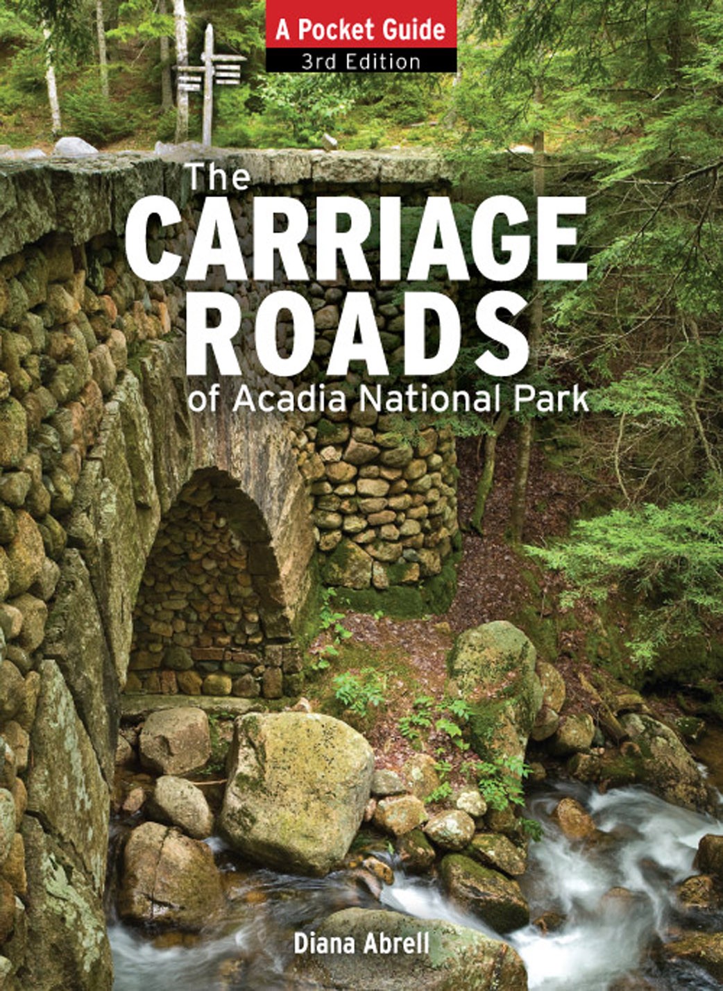 Carriage Roads Of Acadia A Pocket Guide Diane Abrell Bunny Ladouceur Sue Anne Hodges Andrew Vietze Abrell