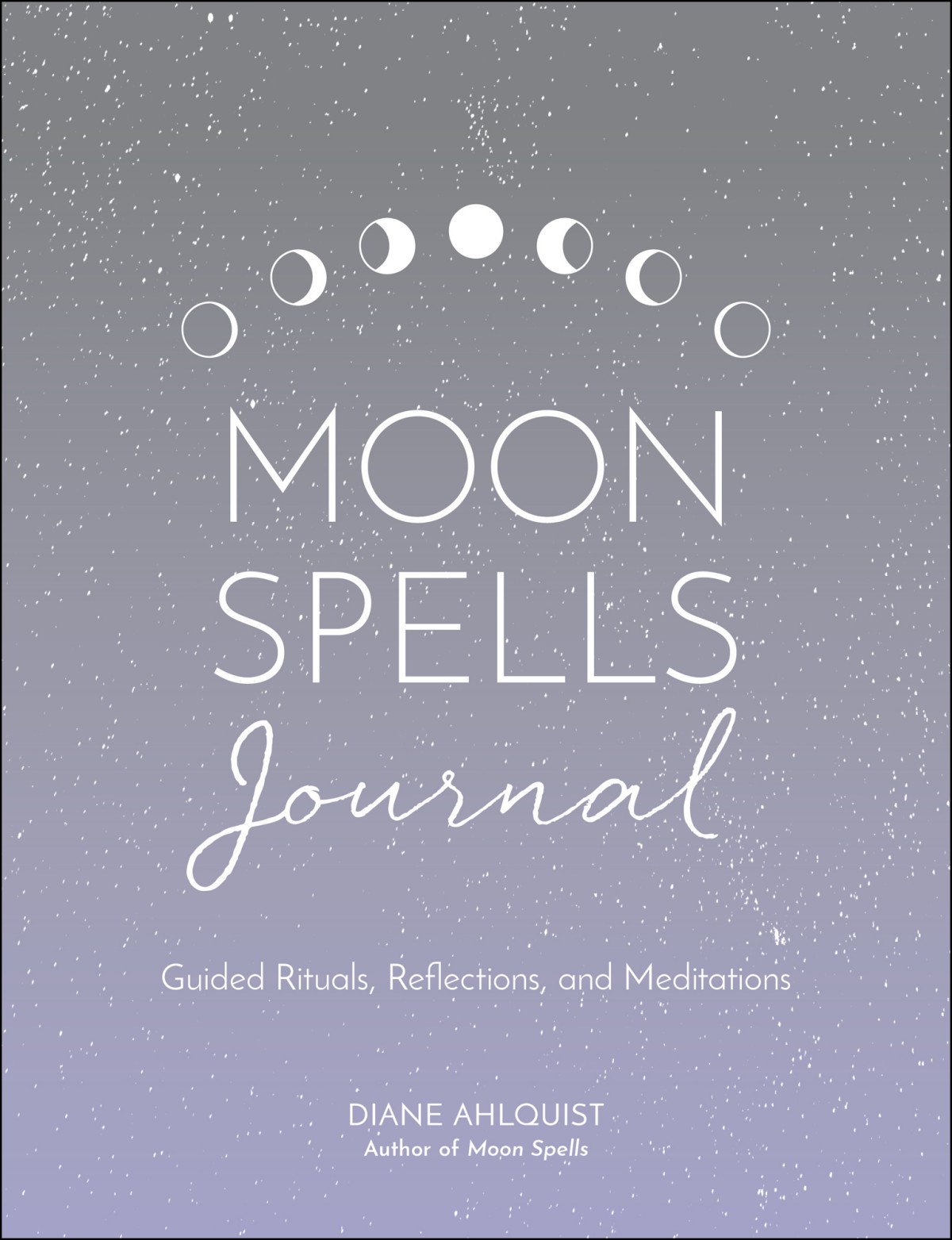 Moon Spells Journal Diane Ahlquist Ahlquist Diane