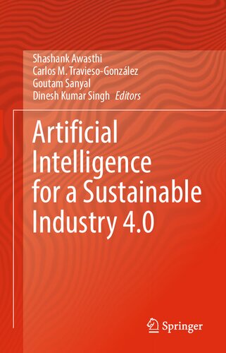Artificial Intelligence For A Sustainable Industry 40 1st Ed 2021 Shashank Awasthi Editor