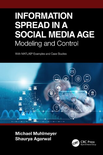 Information Spread In A Social Media Age Modeling And Control 1st Edition Michael Muhlmeyer