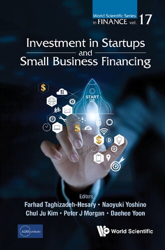 Investment In Startups And Small Business Financing World Scientific Series In Finance 17 Farhad Taghizadehhesary Editor