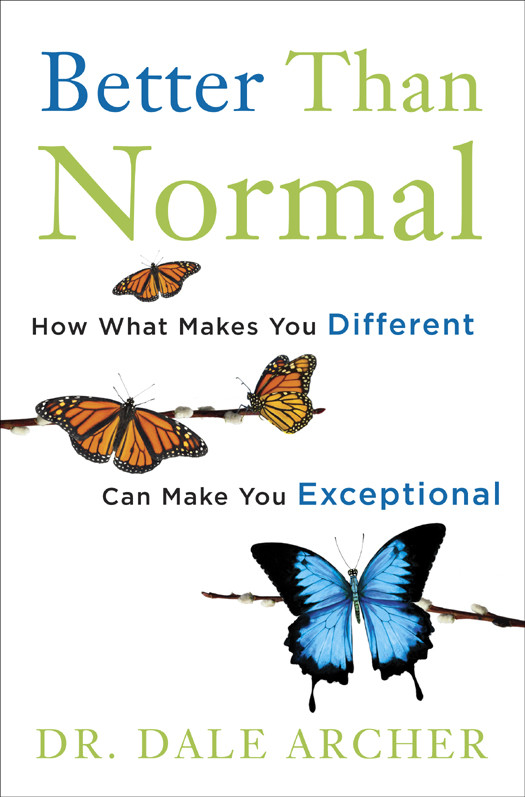 Better Than Normal Dr Dale Archer Archer Dr Dale
