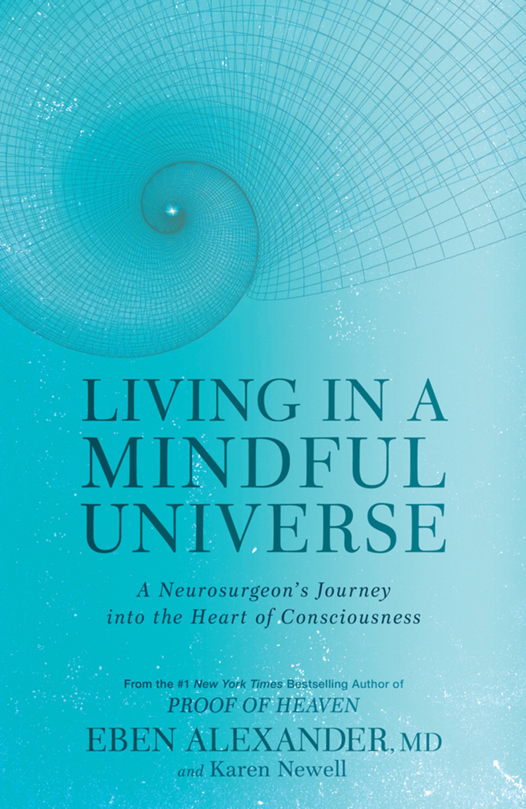 Living In A Mindful Universe Eben Alexander Karen Newell Alexander