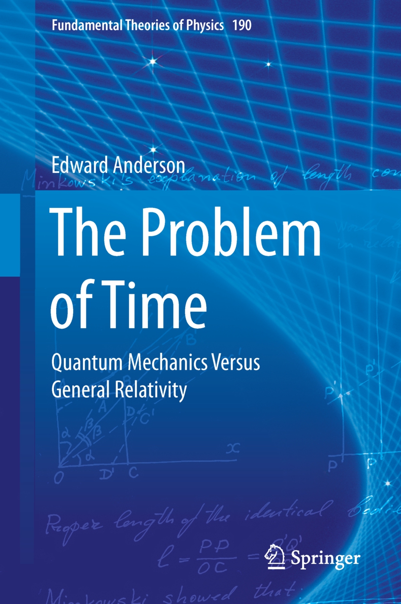 The Problem Of Time Quantum Mechanics Versus General Relativity Fundamental Theories Of Physics Edward Anderson Anderson