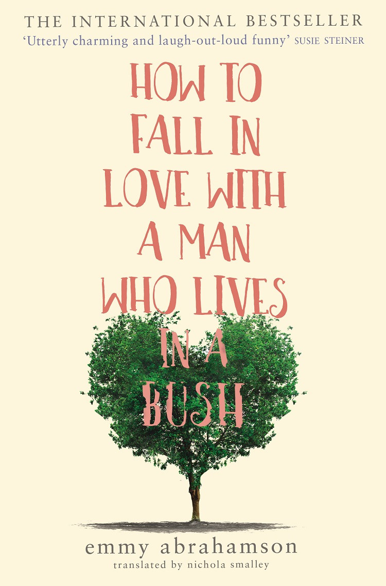 How To Fall In Love With A Man Who Lives In A Bush Emmy Abrahamson Abrahamson