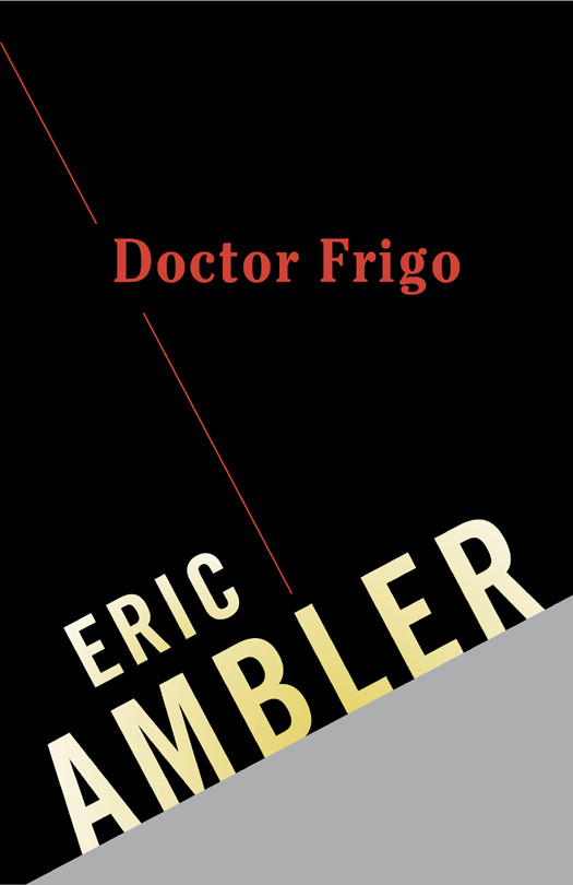 Doctor Frigo Eric Ambler Ambler Eric