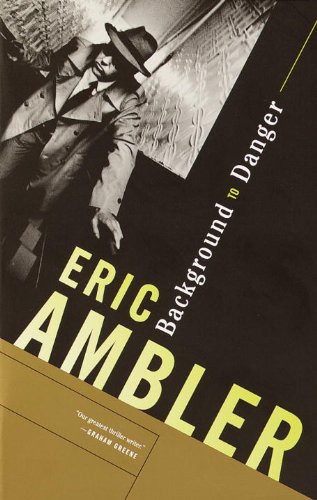 Background To Danger Eric Ambler Ambler Eric
