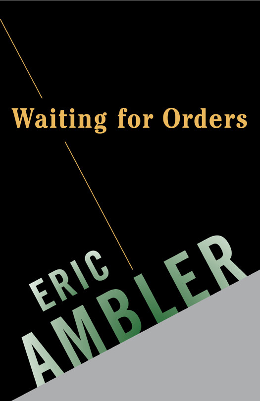 Waiting For Orders Eric Ambler Ambler Eric