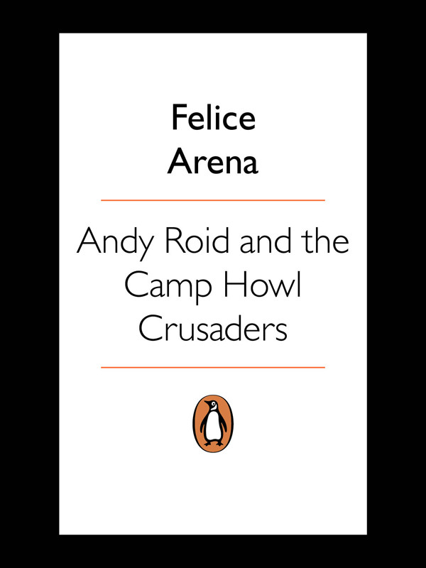 Andy Roid And The Camp Howl Crusades Felice Arena Arena Felice