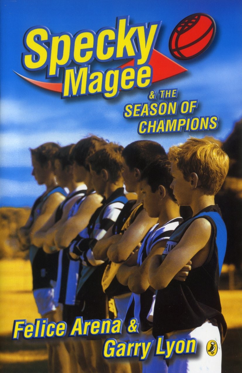 Specky Magee And The Season Of Champions Felice Arena Garry Lyon Arena