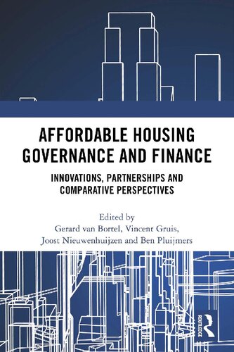 Affordable Housing Governance And Finance Innovations Partnerships And Comparative Perspectives 1st Edition Gerard Van Bortel Editor