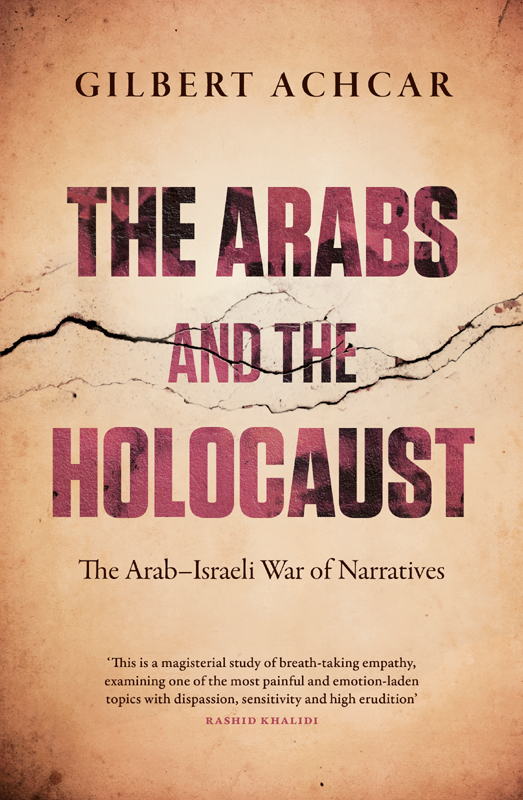 The Arabs And The Holocaust The Arabisraeli War Of Narratives Gilbert Achcar Achcar