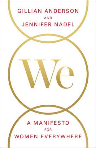 We A Manifesto For Women Everywhere Gillian Anderson Jennifer Nadel Anderson