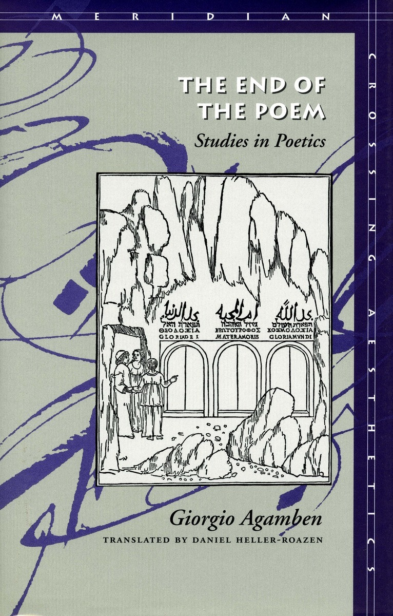The End Of The Poem Studies In Poetics Giorgio Agamben Agamben