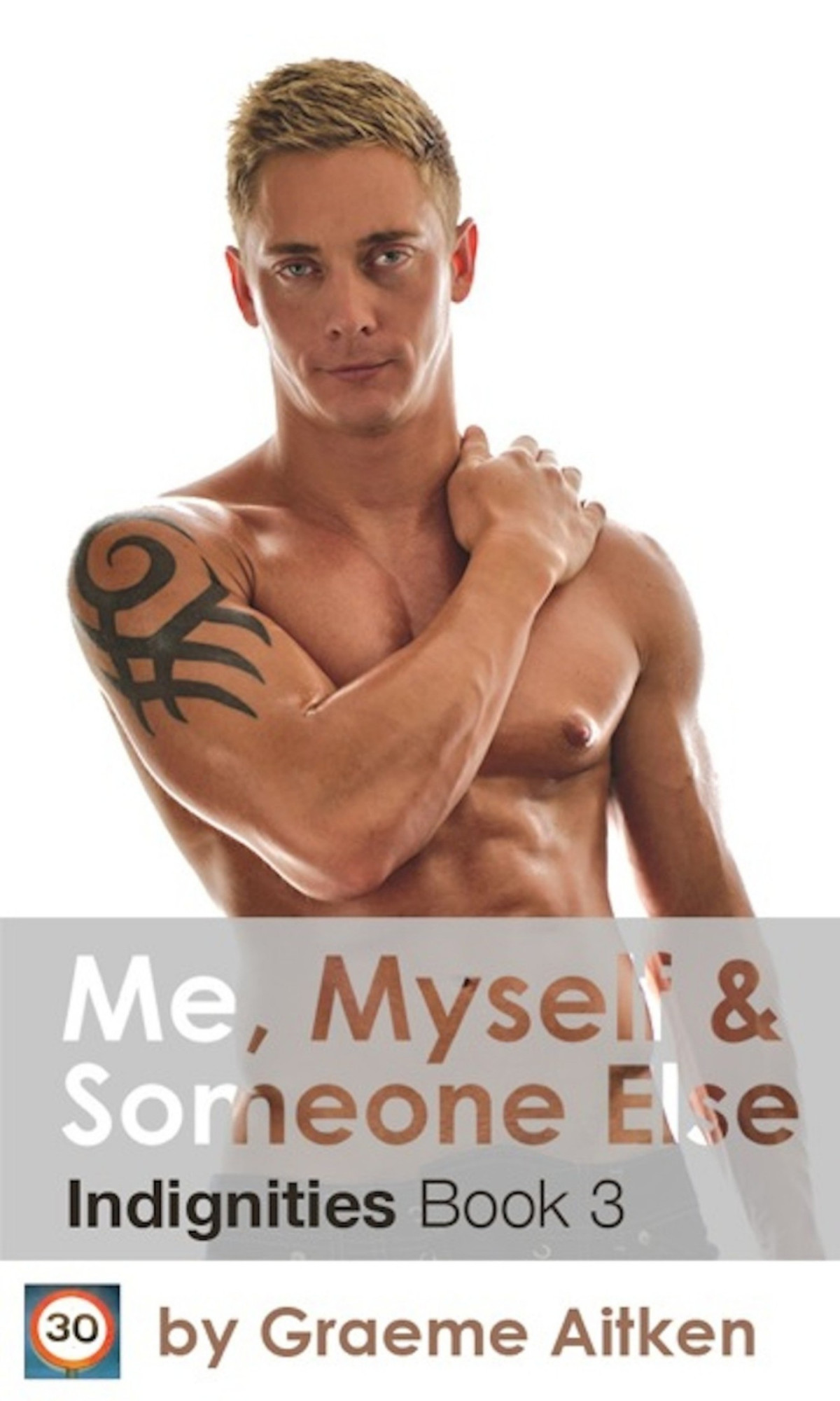 Me Myself And Someone Else Indignities 3 1st Edition Graeme Aitken