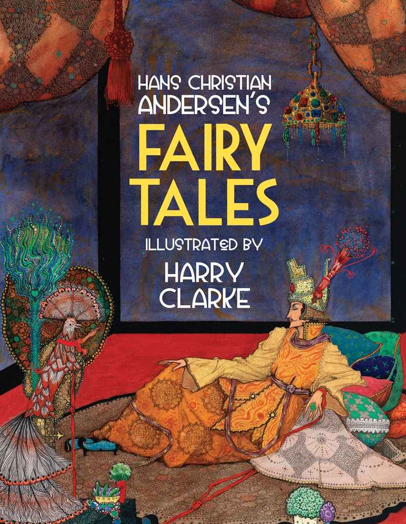 Hans Christian Andersens Fairy Tales Twenty Tales Hans Christian Andersen Harry Clarke