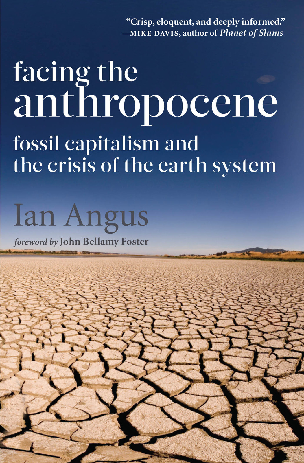 Facing The Anthropocene Fossil Capitalism And The Crisis Of The Earth System Angus