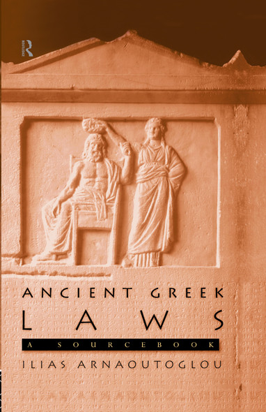 Ancient Greek Laws A Sourcebook Arnaoutoglou Ilias Arnaoutoglou