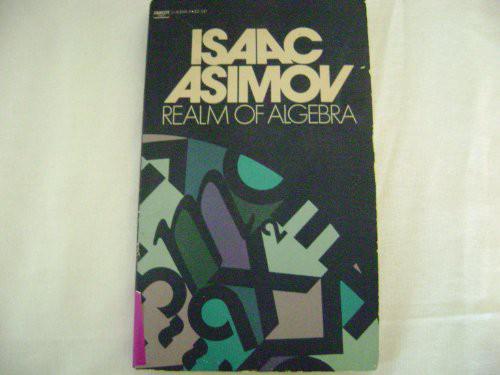 Realm Of Algebra Isaac Asimov Asimov Isaac