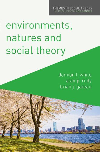 Environments Natures And Social Theory Towards A Critical Hybridity 1st Edition Damian White