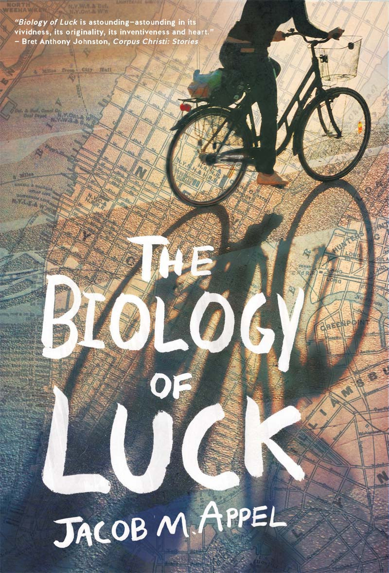 The Biology Of Luck Jacob M Appel Appel Jacob M