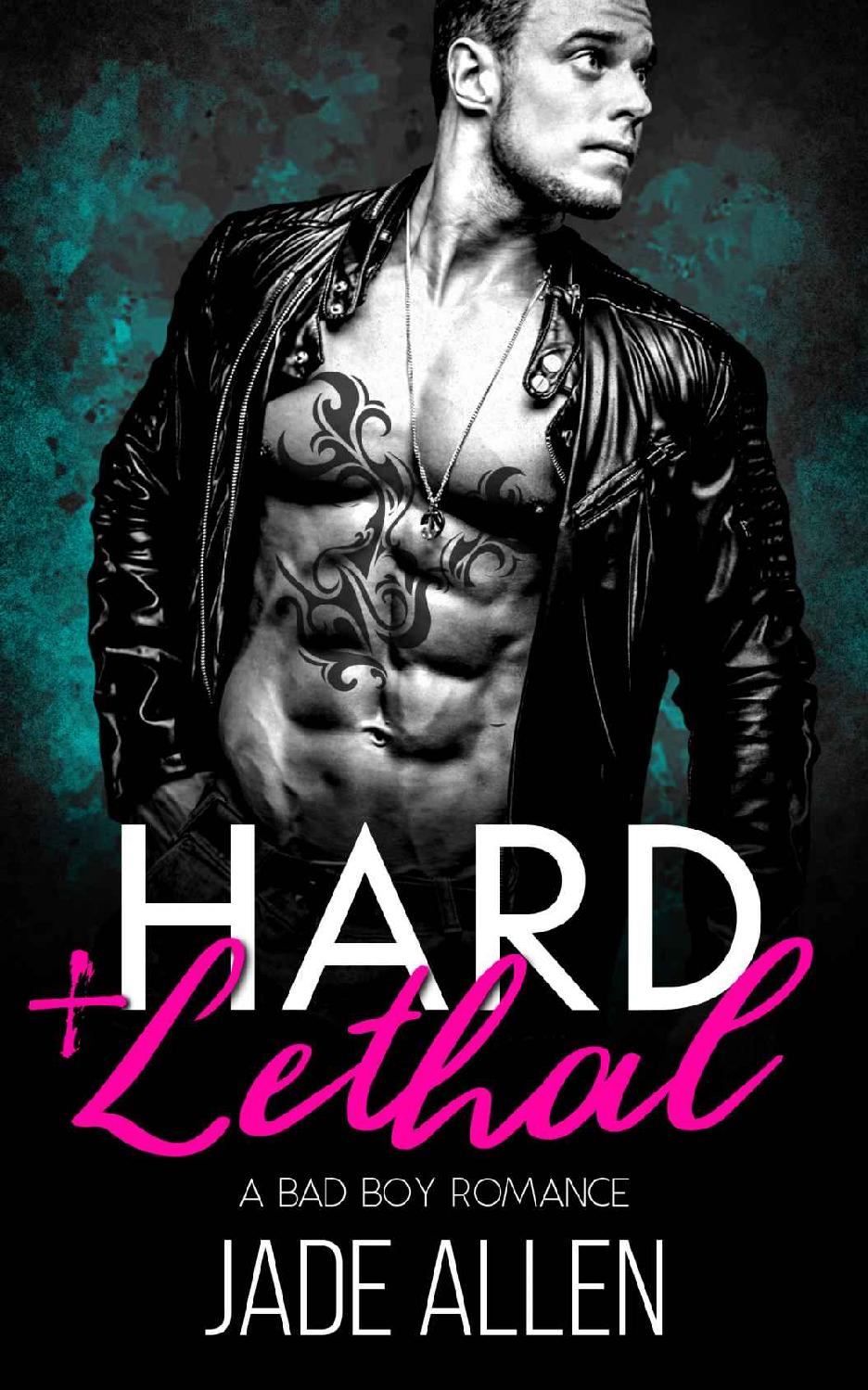 Hard Lethal A Bad Boy Romance Jade Allen Allen Jade